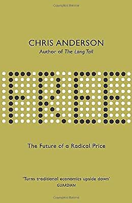 Free: The Future of a Radical Price